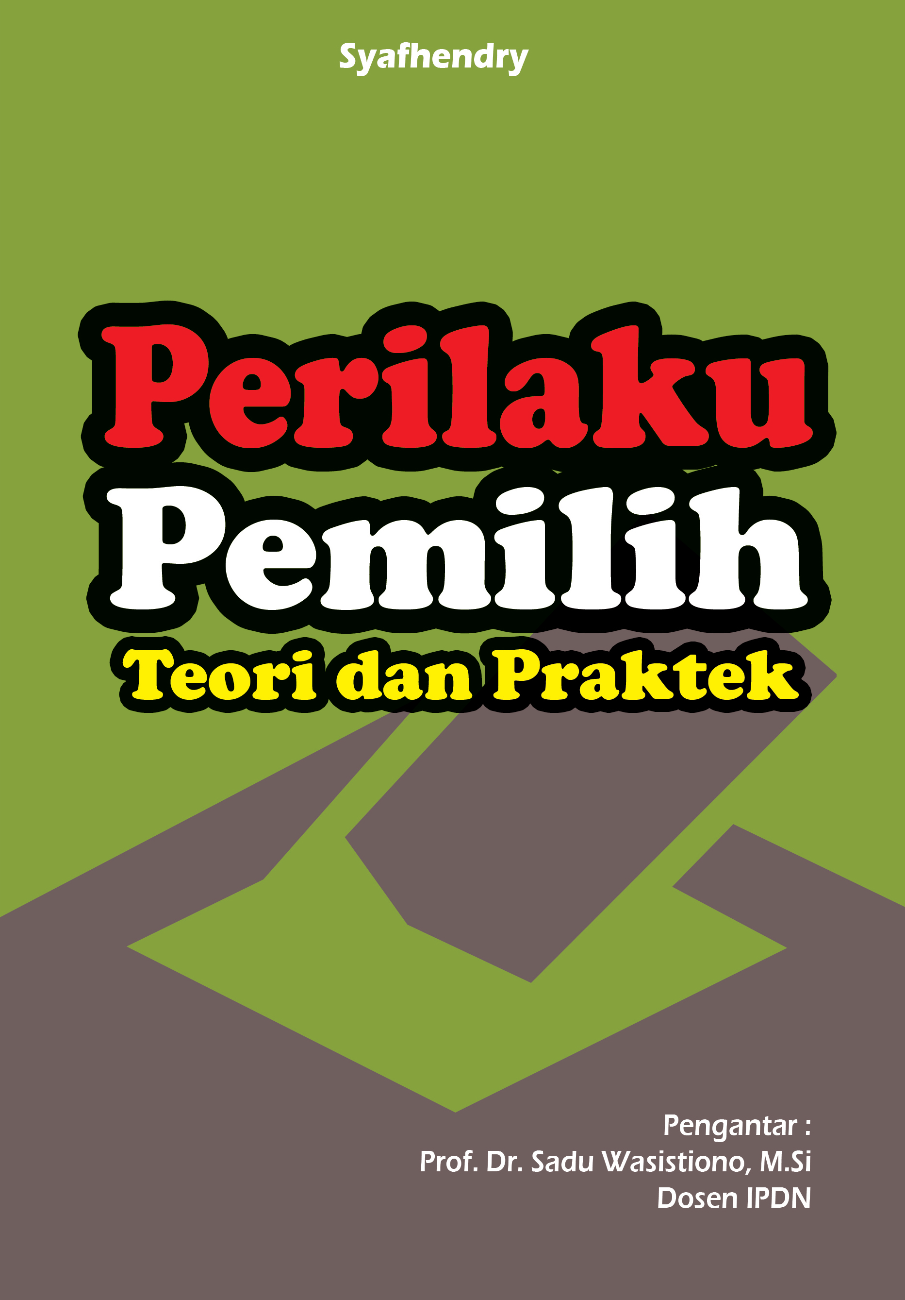 Perilaku Pemilih – Teori dan Praktek