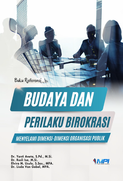 BUKU REFERENSI BUDAYA DAN PERILAKU BIROKRASI MENYELAMI DIMENSI-DIMENSI ORGANISASI PUBLIK