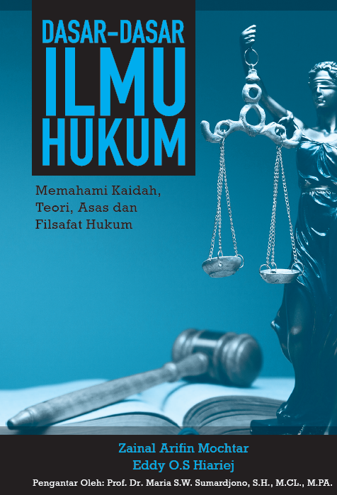 DASAR-DASAR ILMU HUKUM – Memahami Kaidah, Teori, Asas dan Filsafat Hukum