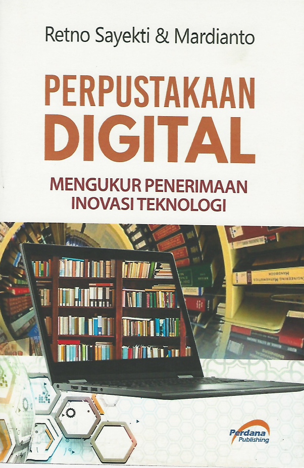PERPUSTAKAAN DIGITAL – MENGUKUR PENERIMAAN INOVASI TEKNOLOGI