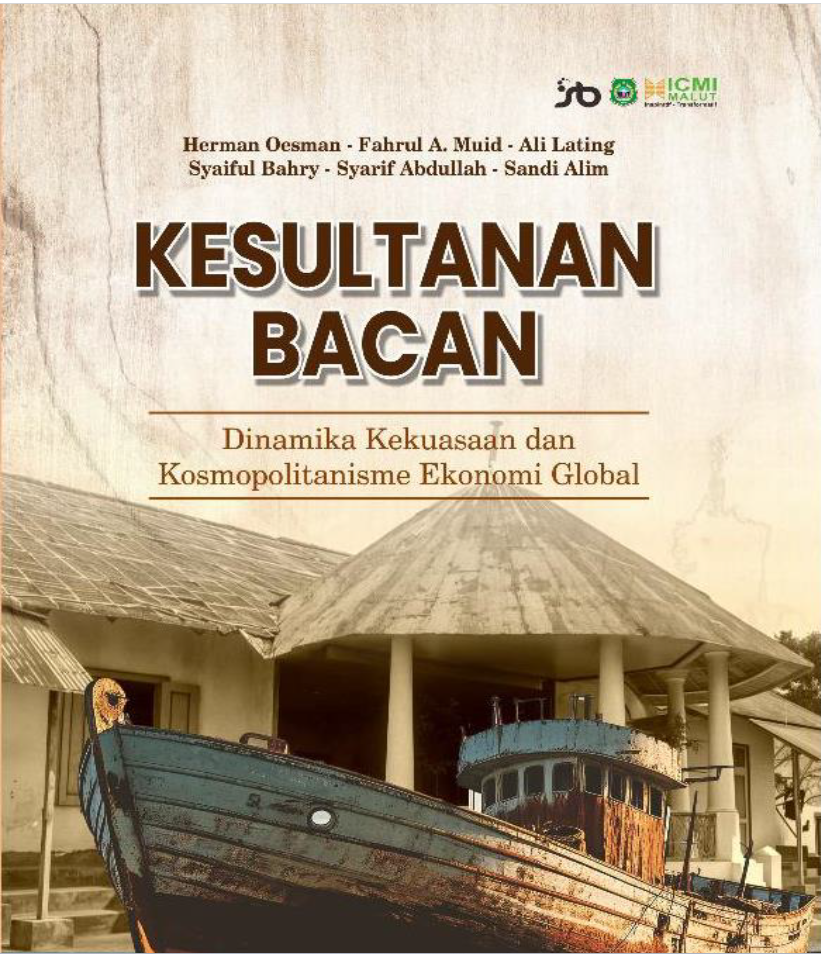 Kesultanan Bacan – Dinamika Kekuasaan dan Kosmopolitanisme Ekonomi Global