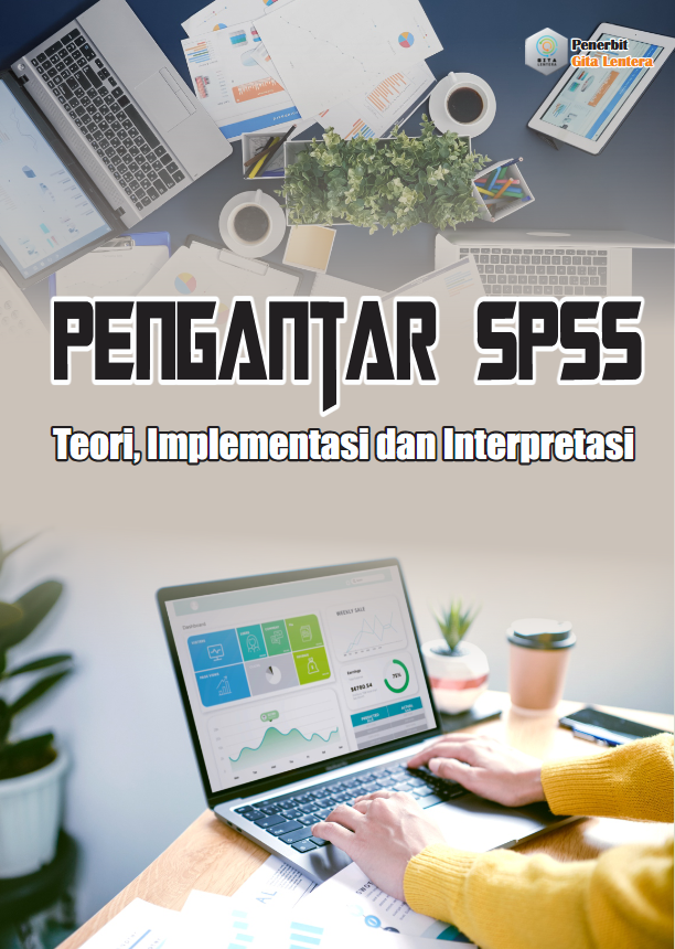 PENGANTAR SPSS : TEORI, IMPLEMENTASI DAN INTERPRETASI